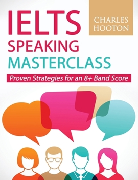 Paperback IELTS Speaking Masterclass: Proven Strategies for an 8+ Band Score Book