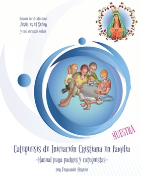 Catequesis de Iniciación Cristiana en familia: Manual para padres y catequistas (Catequesis Familiar) (Spanish Edition)