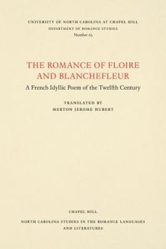 The Romance of Floire and Blanchefleur: A French Idyllic Poem of the Twelfth Century