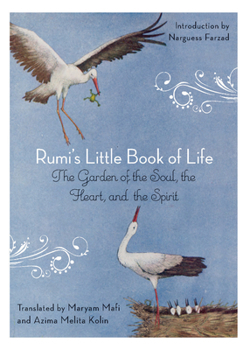 Paperback Rumi's Little Book of Life: The Garden of the Soul, the Heart, and the Spirit Book