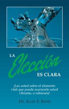 Paperback La Eleccion Es Clara (The Choice Is Clear) (Spanish Edition) [Spanish] Book