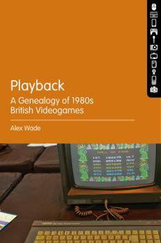 Hardcover Playback - A Genealogy of 1980s British Videogames Book