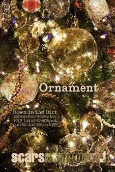 Paperback Ornament: Down in the Dirt magazine September-December 2018 issue and chapbook collection book