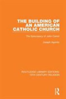 Paperback The Building of an American Catholic Church: The Episcopacy of John Carroll Book