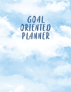 Goal Oriented Planner: Motivational And Inspirational Checklist Notebook  - Helps To Keep Yourself Accountable Toward Your Dreams