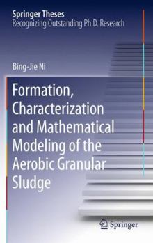 Paperback Formation, Characterization and Mathematical Modeling of the Aerobic Granular Sludge Book