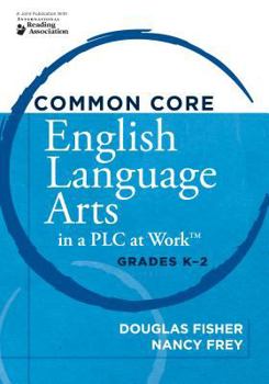 Paperback Common Core English Language Arts in a Plc at Work(r), Grades K-2 Book
