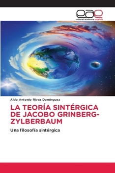 La Teoría Sintérgica de Jacobo Grinberg-Zylberbaum