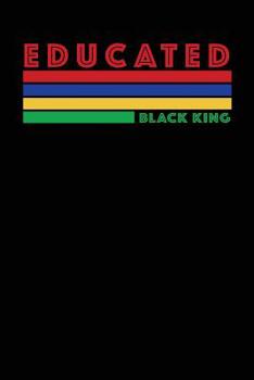 Paperback Educated Black King: Novelty Gift for Men Book