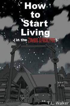 Paperback How to Start Living (in the Zombie Apocalypse) Book