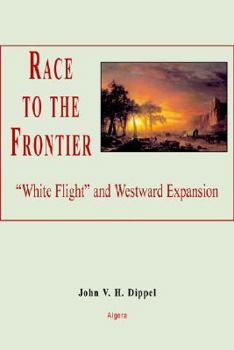 Paperback Race to the Frontier: White Flight and Western Expansion Book