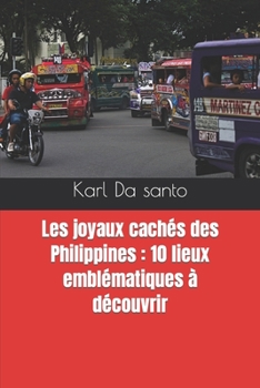 Paperback Les joyaux cachés des Philippines: 10 lieux emblématiques à découvrir [French] Book