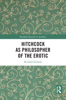 Hardcover Hitchcock as Philosopher of the Erotic Book