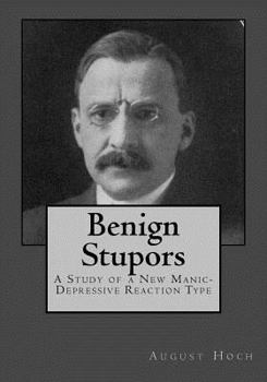 Paperback Benign Stupors: A Study of a New Manic-Depressive Reaction Type Book