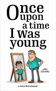 Paperback Once upon a Time I Was Young : A Teen Devotional Book