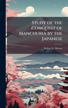 Hardcover Study of the Conquest of Manchuria by the Japanese Book
