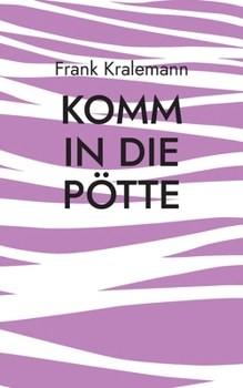 Paperback Komm in die Pötte: Anfangen und weitermachen [German] Book