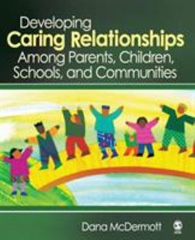 Paperback Developing Caring Relationships Among Parents, Children, Schools, and Communities Book
