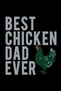 Paperback Best Chicken Dad Ever: 110 Game Sheets - Four in a Row Fun Blank Games - Soft Cover Book for Kids for Traveling & Summer Vacations - Mini Gam Book