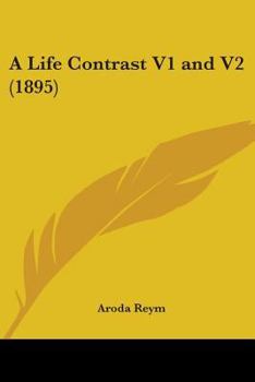 Paperback A Life Contrast V1 and V2 (1895) Book