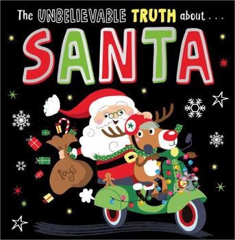Paperback Unbelievable Truth about Santa Book