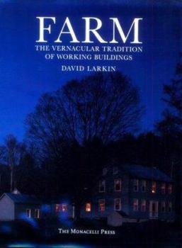 Hardcover Farm: The Vernacular Tradition of Working Buildings Book