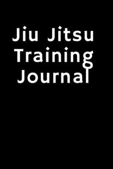 Paperback Jiu Jitsu Training Journal: Training Log Diary for Students of BJJ. 200 Sessions. Book