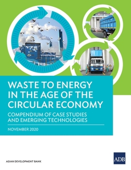 Paperback Waste to Energy in the Age of the Circular Economy: Compendium of Case Studies and Emerging Technologies Book