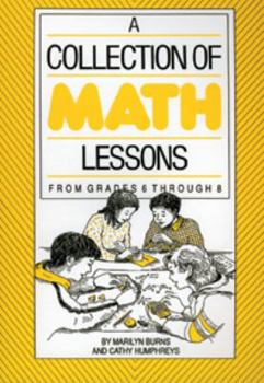 Paperback A Collection of Math Lessons: From Grades 6 Through 8 Book