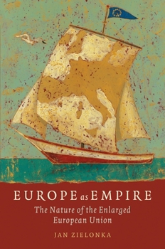 Hardcover Europe as Empire: The Nature of the Enlarged European Union Book