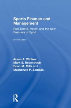 Hardcover Sports Finance and Management: Real Estate, Media, and the New Business of Sport, Second Edition Book