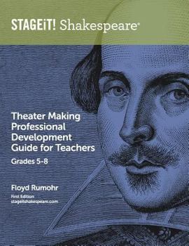 Paperback STAGEiT! Shakespeare Theater Making Professional Development Guide for Teachers Grades 5-8 Book