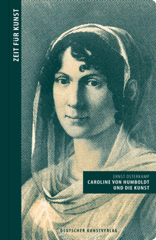 Hardcover Caroline Von Humboldt Und Die Kunst [German] Book