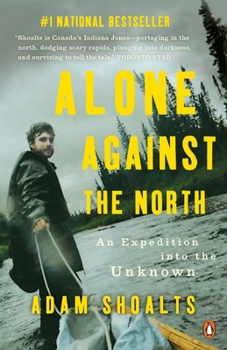 Paperback Alone Against the North: An Expedition Into the Unknown Book