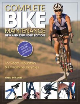 Paperback Complete Bike Maintenance New and Expanded Edition: For Road, Mountain, and Commuter Bicycles Book