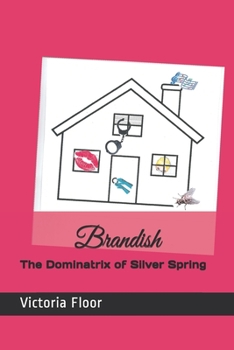 Paperback Brandish: The Dominatrix of Silver Spring Book