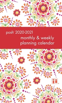 Calendar Posh: Floral Abundance 2020-2021 Monthly/Weekly Planning Calendar Book
