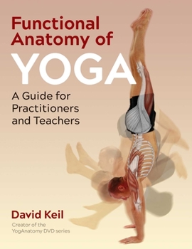 Paperback Functional Anatomy of Yoga: A Guide for Practitioners and Teachers Book