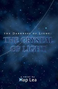 Paperback The Darkness of Light: The Crystal of Light Book