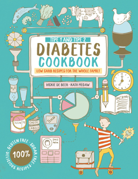 Paperback Type 1 and Type 2 Diabetes Cookbook: Low Carb Recipes for the Whole Family Book