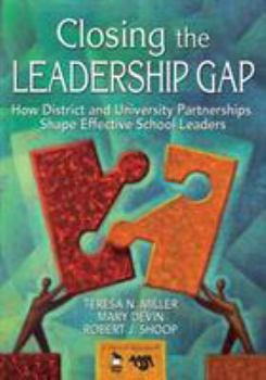 Paperback Closing the Leadership Gap: How District and University Partnerships Shape Effective School Leaders Book