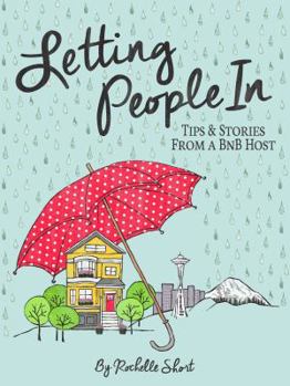 Paperback Letting People In: Tips & Stories From a BnB Host Book