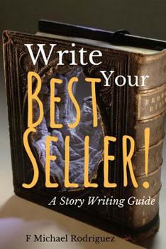 Paperback Write Your Best Seller!: A Story Writing Guide Book