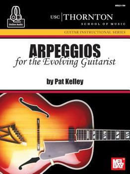 Paperback Arpeggios for the Evolving Guitarist (USC Thornton School of Music Guitar Instructional Series) Book
