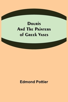 Paperback Douris and the Painters of Greek Vases Book