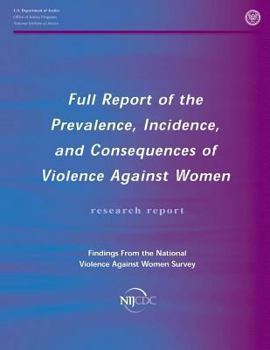 Paperback Full Report of the Prevalence, Incidence, and Consequences of Violence Against Women Book