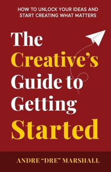 Paperback The Creative's Guide to Getting Started Book