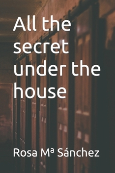 Paperback All the secret under the house Book