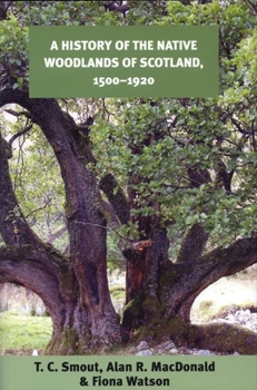 Paperback A History of the Native Woodlands of Scotland, 1500-1920 Book
