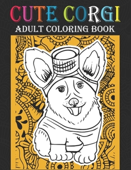 Paperback Cute Corgi Adult Coloring Book: Best Corgi Coloring Book Kid Book